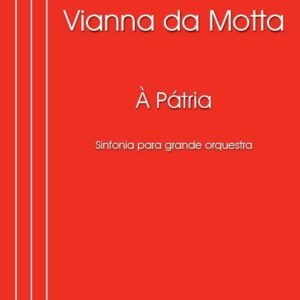 À Pátria - Sinfonia para grande orquestra